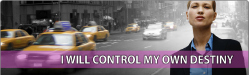 I Will Control My Own Destiny I Will Control My Own Destiny